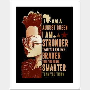 I Am An August Queen Stronger Smarter Posters and Art